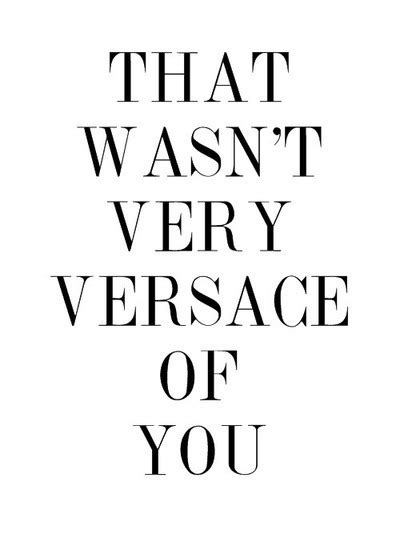 versace quotes tumblr